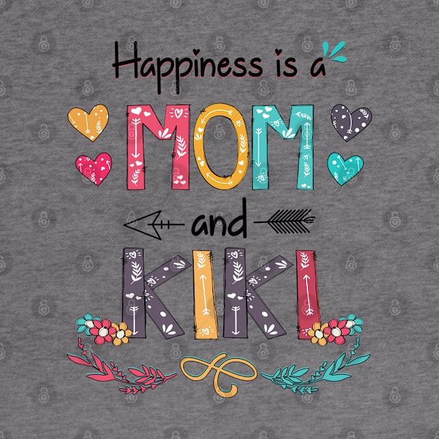 Happiness Is A Mom And Kiki Wildflower Happy Mother's Day by KIMIKA